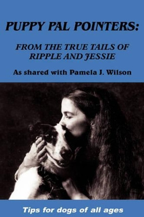 Puppy Pal Pointers by Pamela J. Wilson 9781420806298