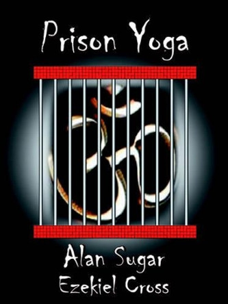 Prison Yoga by Alan Sugar 9781420814637