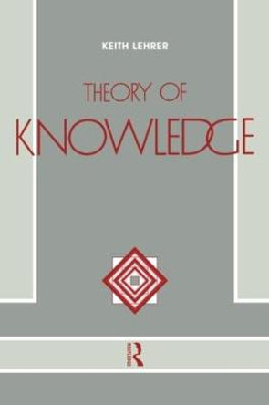 Theory of Knowledge by Keith Lehrer