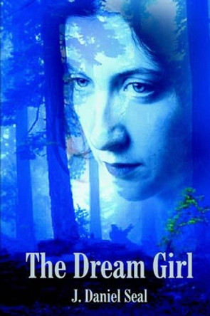 The Dream Girl by J. Daniel Seal 9781420838138