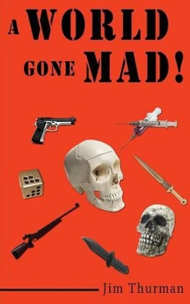 A World Gone Mad! by Jim Thurman 9781420873368