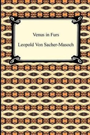 Venus in Furs by Leopold Von Sacher-Masoch 9781420934250