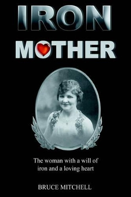 Iron Mother by Bruce Mitchell 9781418426194