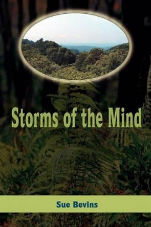 Storms of the Mind by Sue Bevins 9781418497675