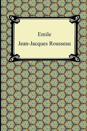 Emile, Or, Concerning Education by Jean Jacques Rousseau 9781420943351