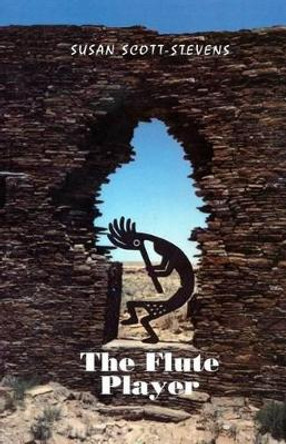 The Flute Player by Susan Scott- Stevens 9781419601774