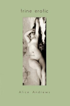 Trine Erotic by Alice Andrews 9781419643965