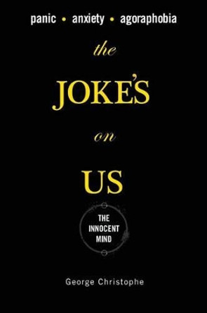 The Joke's On Us: The Innocent Mind by George Christophe 9781419655050