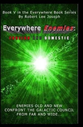 Everywhere Enemies: Foreign and Domestic by Robert Joseph 9781419659409