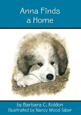 Anna Finds a Home by Barbara C Koldon 9781419663093