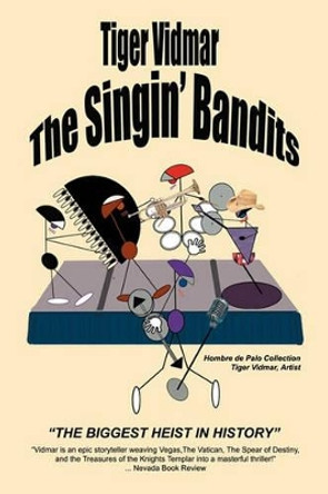 The Singing Bandits by Tiger Vidmar 9781419665462
