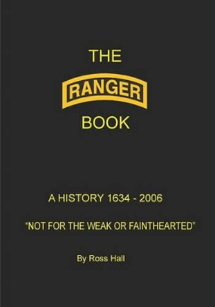 The Ranger Book: A History 1634 - 2006 by Ross Hall 9781419665745