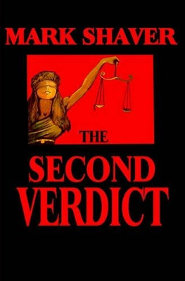 The Second Verdict by Mark E Shaver 9781419667435