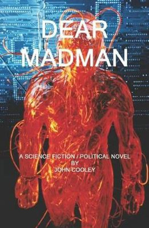 Dear Madman by John Cooley 9781419668906