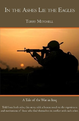 In the Ashes Lie the Eagles by Terry Mitchell 9781419670923