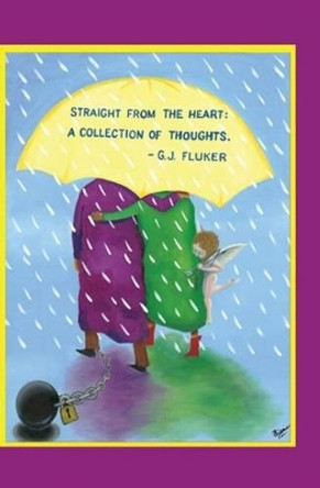 Straight from the Heart: A Collection of Thoughts by Gloria Fluker 9781419671746