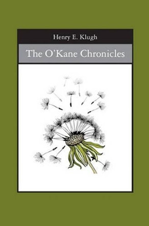 The O'Kane Chronicles by Dr Henry E Klugh 9781419679148