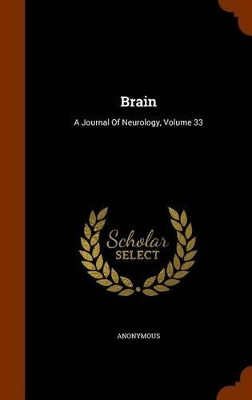 Brain: A Journal of Neurology, Volume 33 by Anonymous 9781346335995