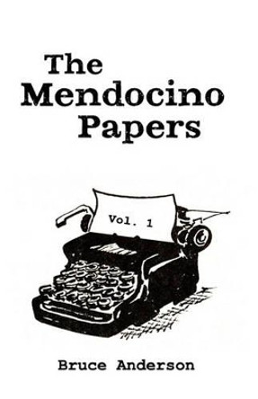 The Mendocino Papers by Bruce Anderson 9781419690143