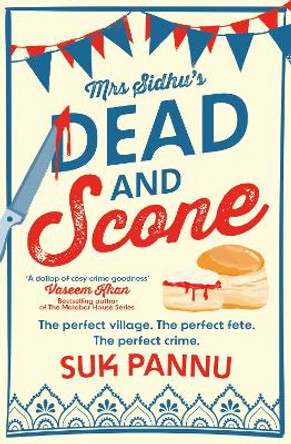 Mrs Sidhu’s ‘Dead and Scone’ by Suk Pannu 9780008562960