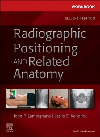 Workbook for Radiographic Positioning and Related Anatomy by John Lampignano 9780323936156