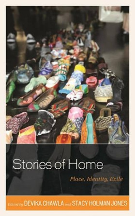 Stories of Home: Place, Identity, Exile by Devika Chawla 9780739194942