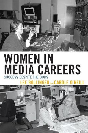 Women in Media Careers: Success Despite the Odds by Lee C. Bollinger 9780761841333