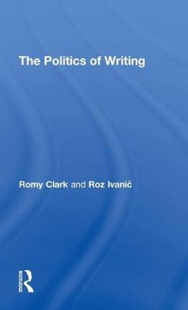 The Politics of Writing by Romy Clark