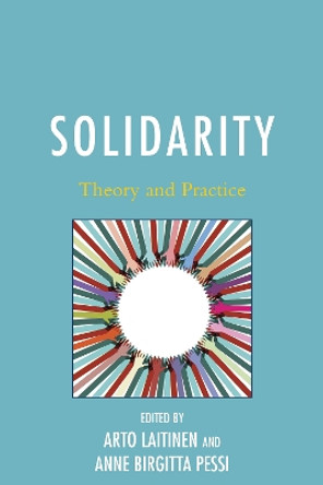 Solidarity: Theory and Practice by Arto Laitinen 9780739177273