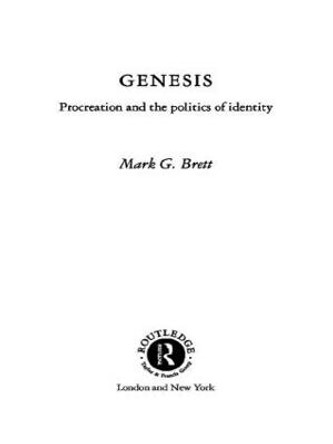 Genesis: Procreation and the Politics of Identity by Mark G. Brett