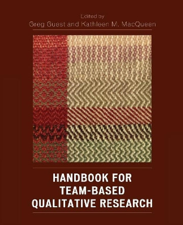 Handbook for Team-Based Qualitative Research by Greg Guest 9780759109100