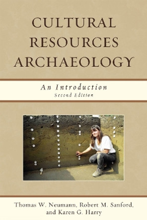 Cultural Resources Archaeology: An Introduction by Thomas W. Neumann 9780759118461