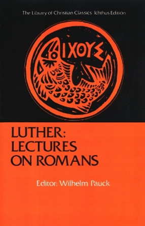 Luther: Lectures on Romans by Wilhelm Pauck 9780664241513