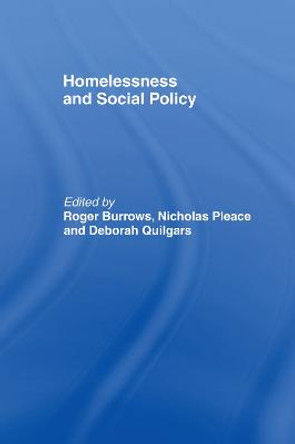 Homelessness and Social Policy by Roger Burrows