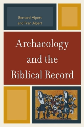 Archaeology and the Biblical Record by Bernard Alpert 9780761858355