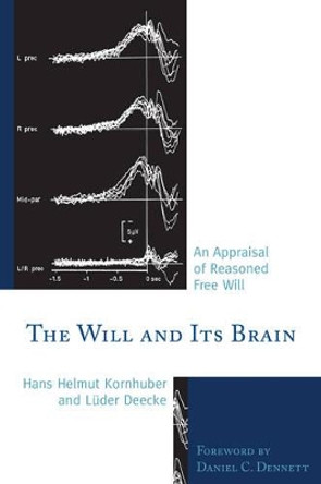 The Will and its Brain: An Appraisal of Reasoned Free Will by Hans Helmut Kornhuber 9780761858621