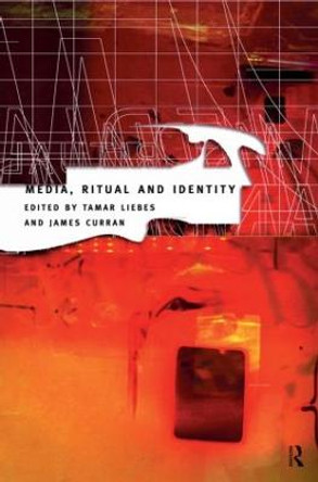Media, Ritual and Identity by Tamar Liebes