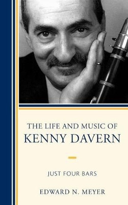The Life and Music of Kenny Davern: Just Four Bars by Edward N. Meyer 9780810876927