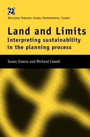 Land and Limits: Interpreting Sustainability in the Planning Process by Richard Cowell