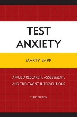 Test Anxiety: Applied Research, Assessment, and Treatment Interventions by Marty Sapp 9780761862390