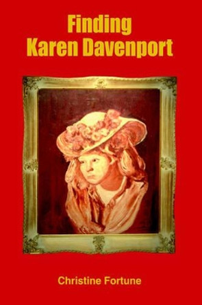 Finding Karen Davenport by Christine Fortune 9781420822793