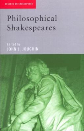 Philosophical Shakespeares by John Joughin