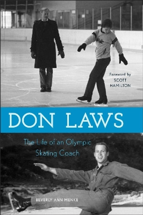 Don Laws: The Life of an Olympic Figure Skating Coach by Beverly Ann Menke 9780810885349