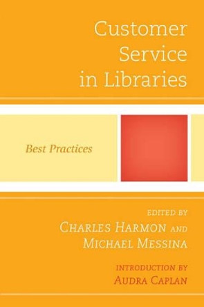 Customer Service in Libraries: Best Practices by Charles Harmon 9780810887480