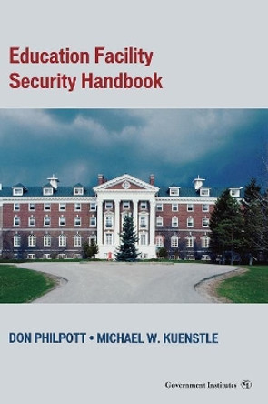 Education Facility Security Handbook by Don Philpott 9780865871670