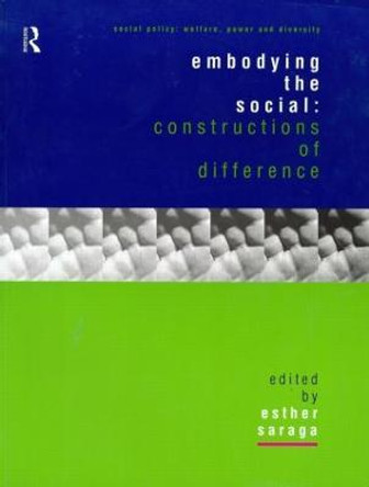 Embodying the Social: Constructions of Difference by Esther Saraga