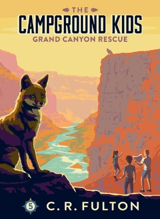 Grand Canyon Rescue by C R Fulton 9781098253585