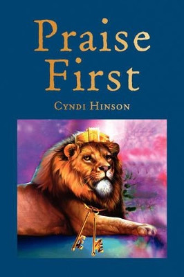 Praise First by Cyndi Hinson 9781425761721