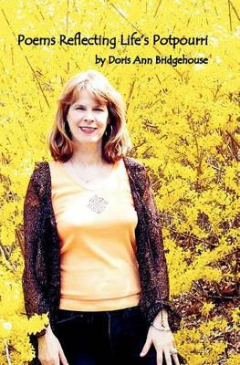 Poems Reflecting Life's Potpourri by Doris Ann Bridgehouse 9781419661457