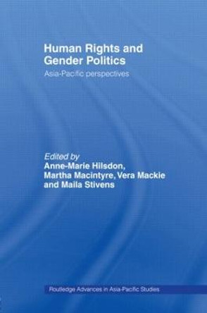 Human Rights and Gender Politics: Asia-Pacific Perspectives by Anne-Marie Hilsdon